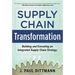 Supply Chain Transformation: Building and Executing an Integrated Supply Chain Strategy
