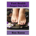 Foot Health - Pamper Your Feet: Take Care of Your Feet to Reduce Diabetes-Related Foot Issues