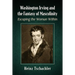 Washington Irving and the Fantasy of Masculinity: Escaping the Woman Within