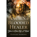 Ancient Blooded Healer: You're One Of A Kind