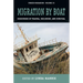 Migration by Boat: Discourses of Trauma, Exclusion and Survival