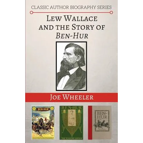 Lew Wallace and the Story of Ben-Hur