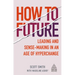 How to Future: Leading and Sense-Making in an Age of Hyperchange
