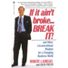 If It Ain't Broke...Break It!: And Other Unconventional Wisdom for a Changing Business World