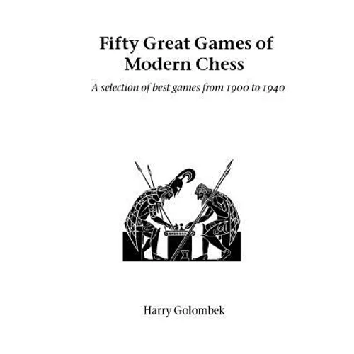Fifty Great Games of Modern Chess