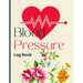 Blood Pressure Log Book: Daily Blood Pressure Tracker for Hypertension Management