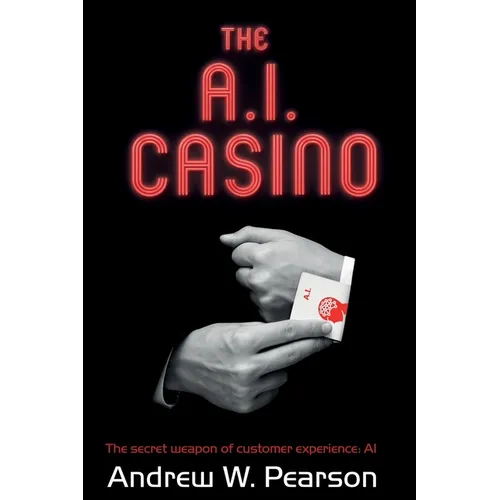 The A.I. Casino: The secret weapon of customer experience: AI