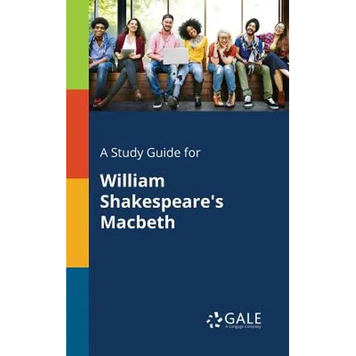 A Study Guide for William Shakespeare's Macbeth