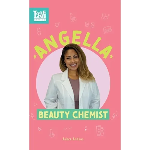 Angella, Beauty Chemist: Real Women in STEAM