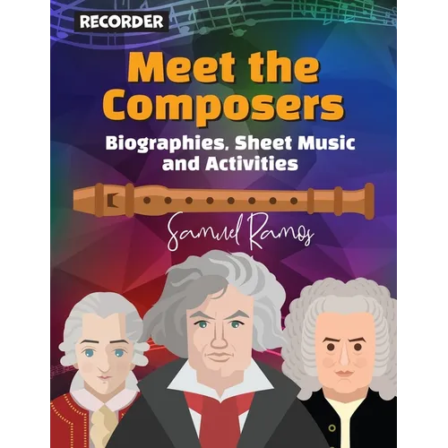 Meet the Composer for Recorder: Biographies, Sheet Music, and Activities
