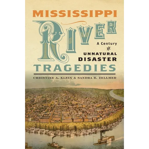 Mississippi River Tragedies: A Century of Unnatural Disaster