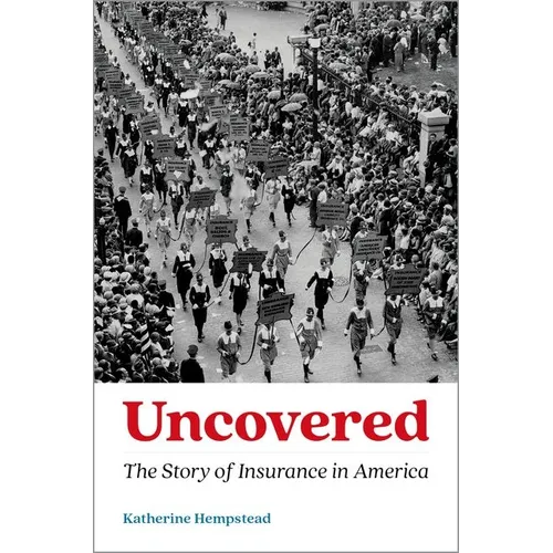 Uncovered: The Story of Insurance in America