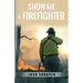 Show Me a Firefighter