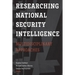 Researching National Security Intelligence: Multidisciplinary Approaches
