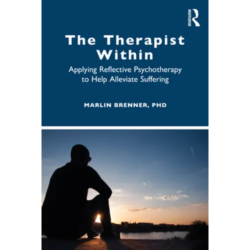 The Therapist Within: Applying Reflective Psychotherapy to Help Alleviate Suffering