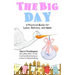 The Big Day: A Practical Guide for Labor, Delivery, and more