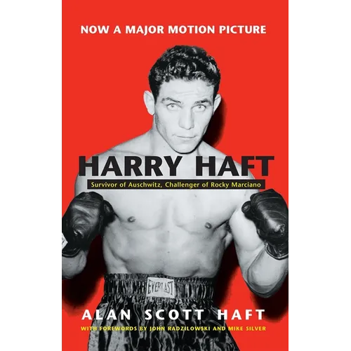 Harry Haft: Survivor of Auschwitz, Challenger of Rocky Marciano