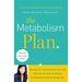 The Metabolism Plan: Discover the Foods and Exercises That Work for Your Body to Reduce Inflammation and Drop Pounds Fast