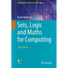 Sets, Logic and Maths for Computing