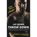 Lay Down or Throw Down: A World Champion Kickboxer's Journey - Lessons in Perseverance, Business, and Success