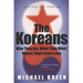 The Koreans: Who They Are, What They Want, Where Their Future Lies