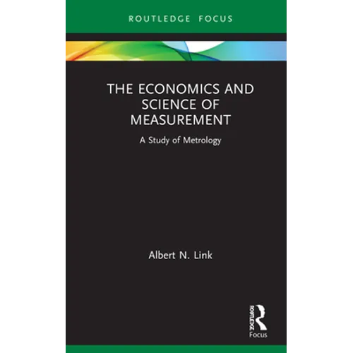 The Economics and Science of Measurement: A Study of Metrology