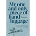 My One and Only Piece of Hand Luggage