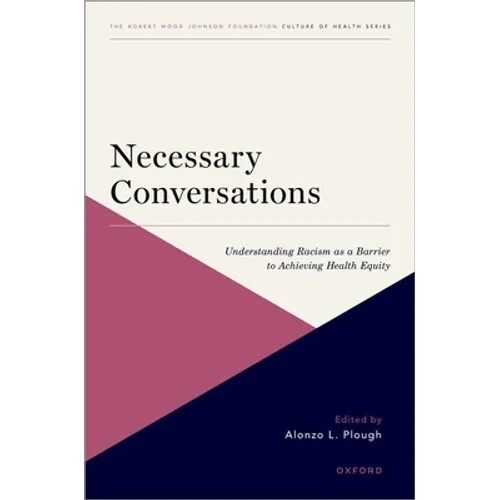Necessary Conversations: Understanding Racism as a Barrier to Achieving Health Equity