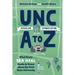 Unc A to Z: What Every Tar Heel Needs to Know about the First State University