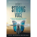 A Quiet Strong Voice: A Voice of Hope Amidst Depression, Anxiety, and Suicidal Thoughts