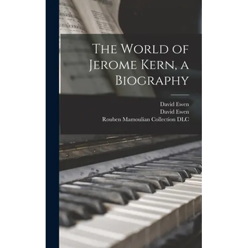 The World of Jerome Kern, a Biography