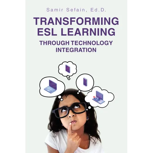 Transforming ESL Learning Through Technology Integration