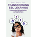 Transforming ESL Learning Through Technology Integration
