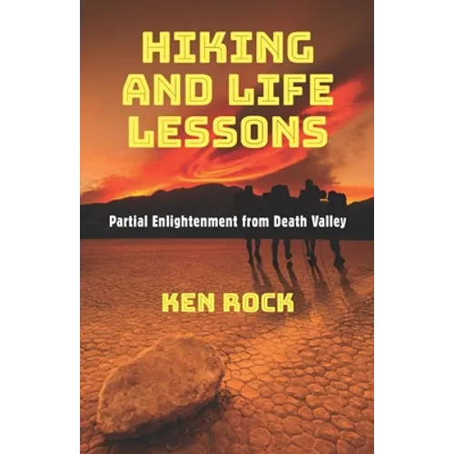 Hiking and Life Lessons: Partial Enlightenment from Death Valley
