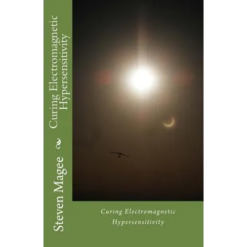 Curing Electromagnetic Hypersensitivity