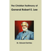 The Christian Testimony of General Robert E. Lee
