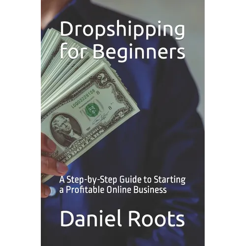 Dropshipping for Beginners: A Step-by-Step Guide to Starting a Profitable Online Business
