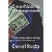 Dropshipping for Beginners: A Step-by-Step Guide to Starting a Profitable Online Business