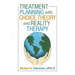 Treatment Planning with Choice Theory and Reality Therapy