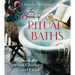 The Book of Ritual Baths: A Guide to Spiritual Cleansing and Renewal