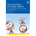 The Solution-focused Parent: How to Help Children Conquer Challenges by Learning Skills