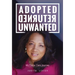 Adopted, Returned, Unwanted: My Foster Care Journey