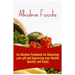 Alkaline Foods: An Alkaline Cookbook For Balancing Your pH And Improving Your Health Quickly And Easily
