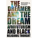 The Dreamer and the Dream: Afrofuturism and Black Religious Thought