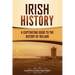 Irish History: A Captivating Guide to the History of Ireland