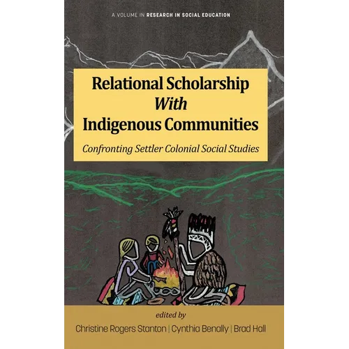 Relational Scholarship With Indigenous Communities: Confronting Settler Colonial Social Studies