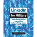 LinkedIn for Military: Your Interactive Transition Networking Guide