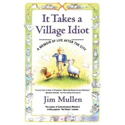 It Takes a Village Idiot: A Memoir of Life After the City
