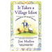 It Takes a Village Idiot: A Memoir of Life After the City