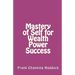 Mastery of Self for Wealth Power Success